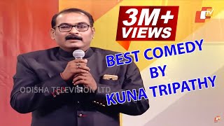 Best Comedy by Kuna Tripathy  ଶୁଣନ୍ତୁ କୁନା ତ୍ରିପାଠୀଙ୍କର ଦମାଦାର କମେଡି ବିଭିନ୍ନ ଓଡ଼ିଆ ଭାଷାରେ [upl. by Naira916]