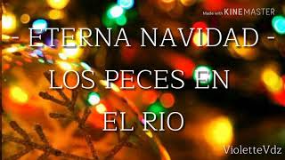 Eterna Navidad  Los Peces en el Rio Letra [upl. by Irolav]