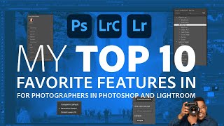 My Top 10 Favorite Features of Photoshop amp Lightroom for Photographers [upl. by Abisia413]