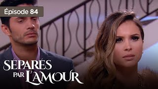 Séparés par lamour EP 84  Entre Amour et Trahison  Série complète en Français [upl. by Annawik]