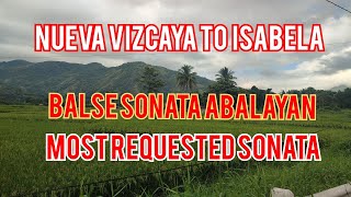 NUEVA VIZCAYA TO ISABELA UMAY KAN ABALAYAN MOST REQUESTED SONATA [upl. by Dranik]