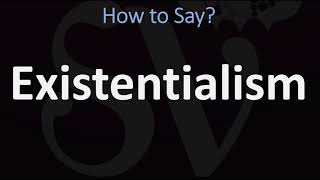 How to Pronounce Existentialism CORRECTLY [upl. by Gibby]