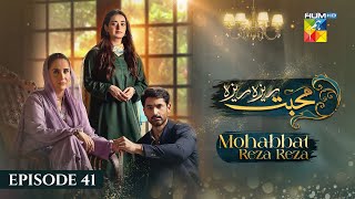 Mohabbat Reza Reza  Episode 41  4th December 2024   Mirza Zain Baig amp Minsa Malik   HUM TV [upl. by Fuld290]