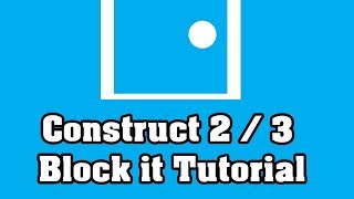 Construct 3 tutorials Block it game in Construct 3 amp 2 Block it Tutorial [upl. by Kit]