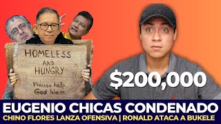 ENVIVO EUGENIO CHICAS ES CONDENADO POR 200000  CHINO FLORES MANDA RECADO A BUKELE [upl. by Eletnahc]