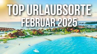 TOP 5 Urlaubsorte im Februar 2025 [upl. by Leahci]