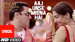 Aaj Unse Milna Hai Full Song with LYRICS  Prem Ratan Dhan Payo  Salman Khan Sonam Kapoor [upl. by Aicenra266]