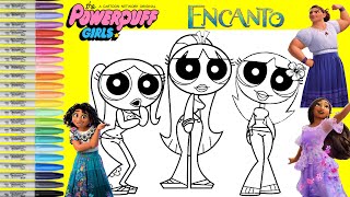 The Powerpuff Girls Makeover as Disney Encanto Sisters Mirabel Luisa and Isabela Coloring Book Pages [upl. by Powder]