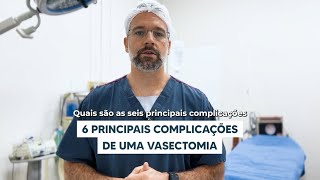 As 6 principais complicações de uma vasectomia [upl. by Harim]