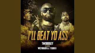 Ill Beat Yo Ass feat TDubbO amp Wiz Khalifa [upl. by Naujed757]