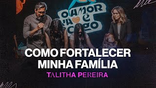 Como fortalecer minha família  Talitha Pereira [upl. by Kitty]