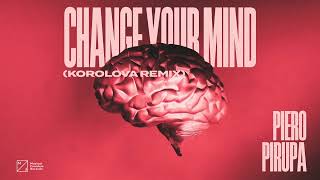 Piero Pirupa – Change Your Mind Korolova Remix Official Audio [upl. by Kamin]