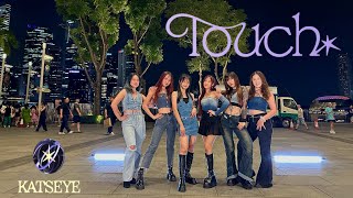 KPOP IN PUBLIC  ONE TAKE KATSEYE 캣츠아이  Touch DANCE COVER  DOUBLE R SQUAD from Singapore [upl. by Oicram627]