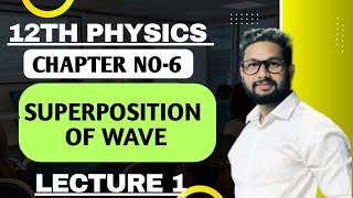 12th Physics  Chapter No 6  Superposition of Wave  Lecture 1  Maharashtra Board [upl. by Lenox]