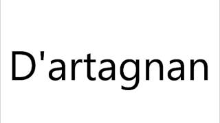 How to Pronounce Dartagnan [upl. by Mccartan852]