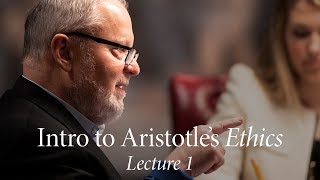 Intro to Aristotles Ethics  Lecture 1 The Good [upl. by Yelyk]