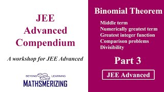 Binomial Theorem  JEE Advanced Compendium  Part 3 Greatest term  Greatest Integer Divisibility [upl. by Aihsekel361]