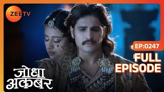 Jodha ने प्रेम का इज़हार किया Akbar से  Jodha Akbar  Full Ep 247  ZEE TV [upl. by Gabler987]