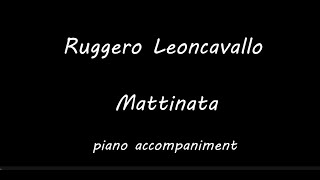 R Leoncavallo  Mattinata pianoaccompaniment [upl. by Levitus]