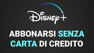 Come abbonarsi a Disney Plus senza Carta di Credito [upl. by Haziza]