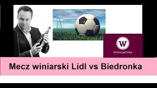 Mecz winiarski Lidl vs Biedronka  4SensesTV [upl. by Belen]