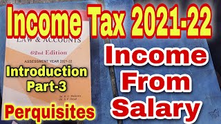 Income Tax 202122  Income From Salary  Introduction Part 3  Types of Perquisites  Hc Mehrotra [upl. by Nahtnahoj216]