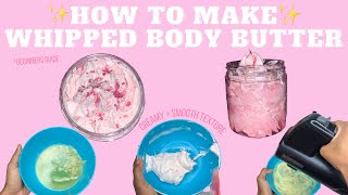 How To Make Whipped Body Butter  Creamy  Smooth Texture  Beginner’s Guide  Step by Step Tutorial [upl. by Auahsoj675]