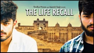 THE LIFE RECALL  Awanish Singh [upl. by Lisan]