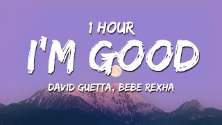 1 HOUR David Guetta amp Bebe Rexha  Im Good Blue Lyrics [upl. by Torhert122]