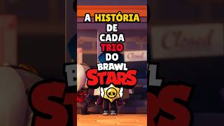 A HISTÓRIA de CADA TRIO Parte 6 brawlstars shorts [upl. by Vedetta]