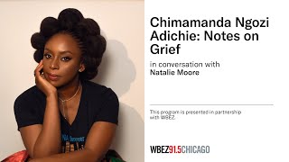 Chimamanda Ngozi Adichie Notes on Grief Presented with WBEZ [upl. by Birdie971]