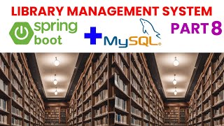 Library Management System using Spring boot Part 9 [upl. by Eatnuahs]