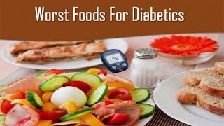 Diabetes Foods To Avoid  Worst Foods For Diabetes [upl. by Chak]