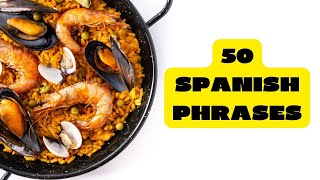 50 SPANISH PHRASES LEARN SPANISH FAST SPEAK SPANISH FLUENTLY SPANISH BASIC PHRASES [upl. by Bollay]