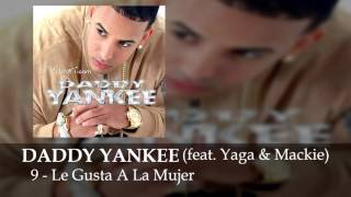 Daddy Yankee Feat Yaga y Mackie  Le Gusta A La M [upl. by Hplodur498]