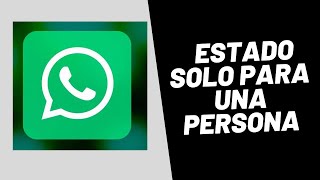 Colocar estados de Whatsapp solo para una Persona [upl. by High]