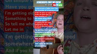 Singalong to Somwhere Only We Know by keaneofficial duet shorts Karaoke guitar song Keane [upl. by Amati]