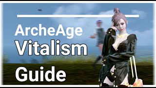 ArcheAge Vitalism Guide│Syraz [upl. by Annanhoj]