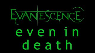 Evanescence  Even In Death Lyrics Origin [upl. by Zorah]