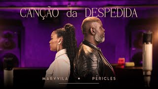 Marvvila Péricles  Canção da Despedida Clipe Oficial [upl. by Ecirpac]