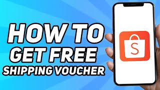 How to Get Free Shipping Voucher on Shopee 2024 [upl. by Noiram]