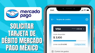 Cómo SOLICITAR Tarjeta De Débito Mercado Pago México [upl. by Tybi184]