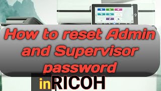 How to reset admin and supervisor password in ricoh printer [upl. by Timothy607]