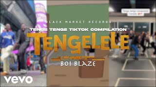 Boi Blaze  Tengelele Tenge Tenge Tiktok Compilation Official [upl. by Cicero]