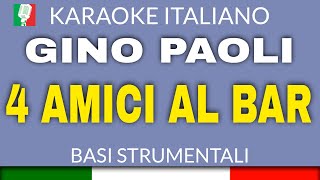 GINO PAOLI  4 AMICI AL BAR KARAOKE STRUMENTALE base karaoke italiano🎤 [upl. by Nivla452]