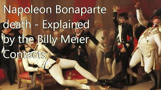 Napoleon Bonaparte death Explained by the Billy Meier Contacts [upl. by Orville]