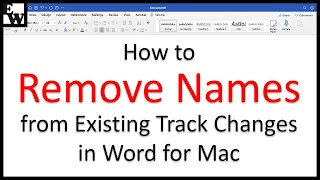 How to Remove Names from Existing Track Changes in Word for Mac [upl. by Aneeram]