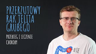 Przerzutowy rak jelita grubego Jak przebiega ta choroba i jej leczenie  NIE IMEJ TEGO GDZIEŚ [upl. by Derrek]