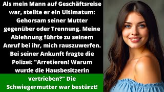 Als mein Mann auf Geschäftsreise war stellte er ein Ultimatum Gehorsam seiner Mutter gegenüber [upl. by Marcos727]