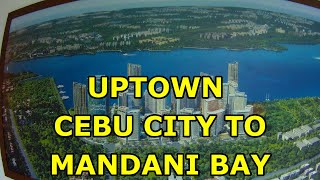 UPTOWN CEBU CITY TO MANDANI BAY WATERFRONT DEVELOPMENT MANDAUE CITY PHILIPPINES TRANSFORMING CEBU [upl. by Pascal460]